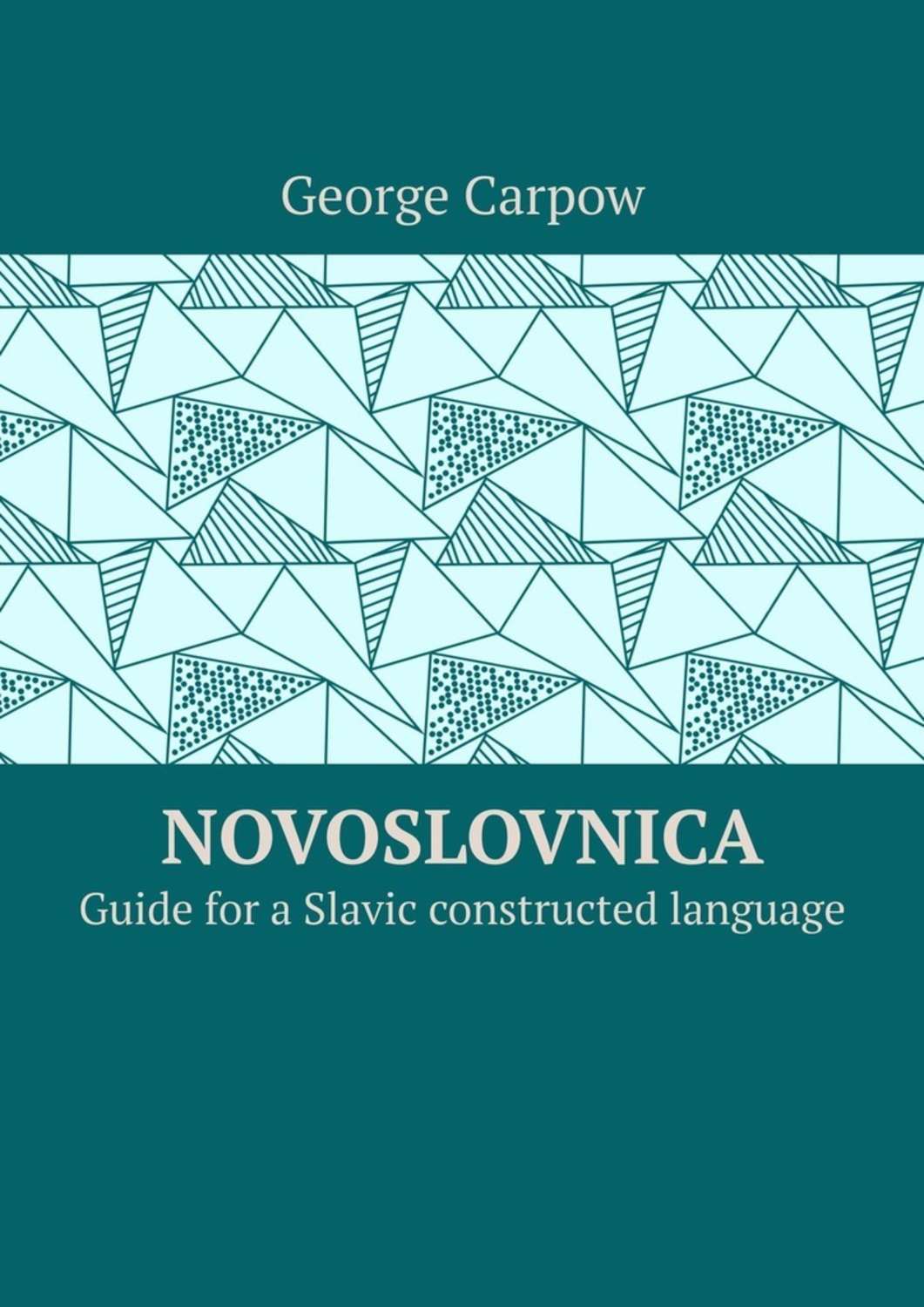 Обложка книги «Novoslovnica. Guide for a Slavic constructed language»