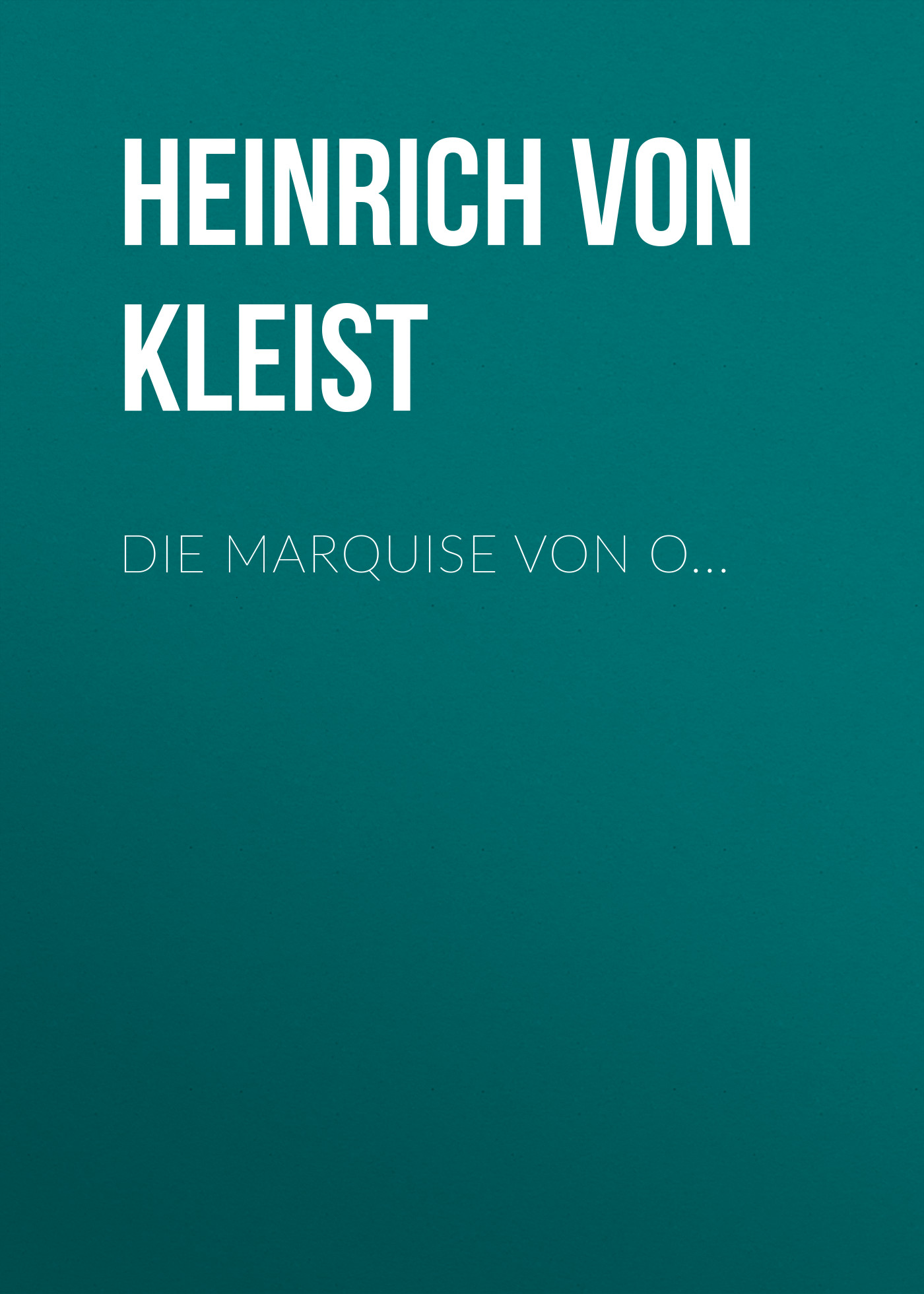 Обложка книги «Die Marquise von O...»