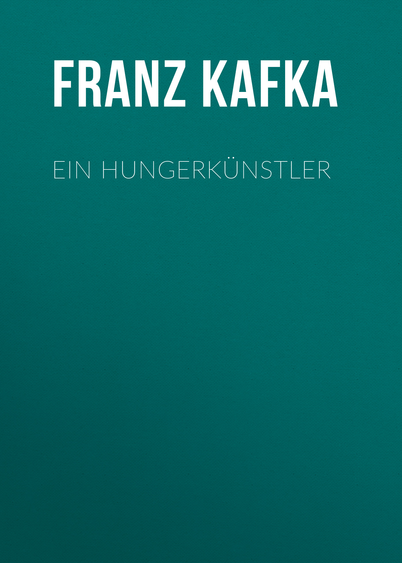 Обложка книги «Ein Hungerkünstler»