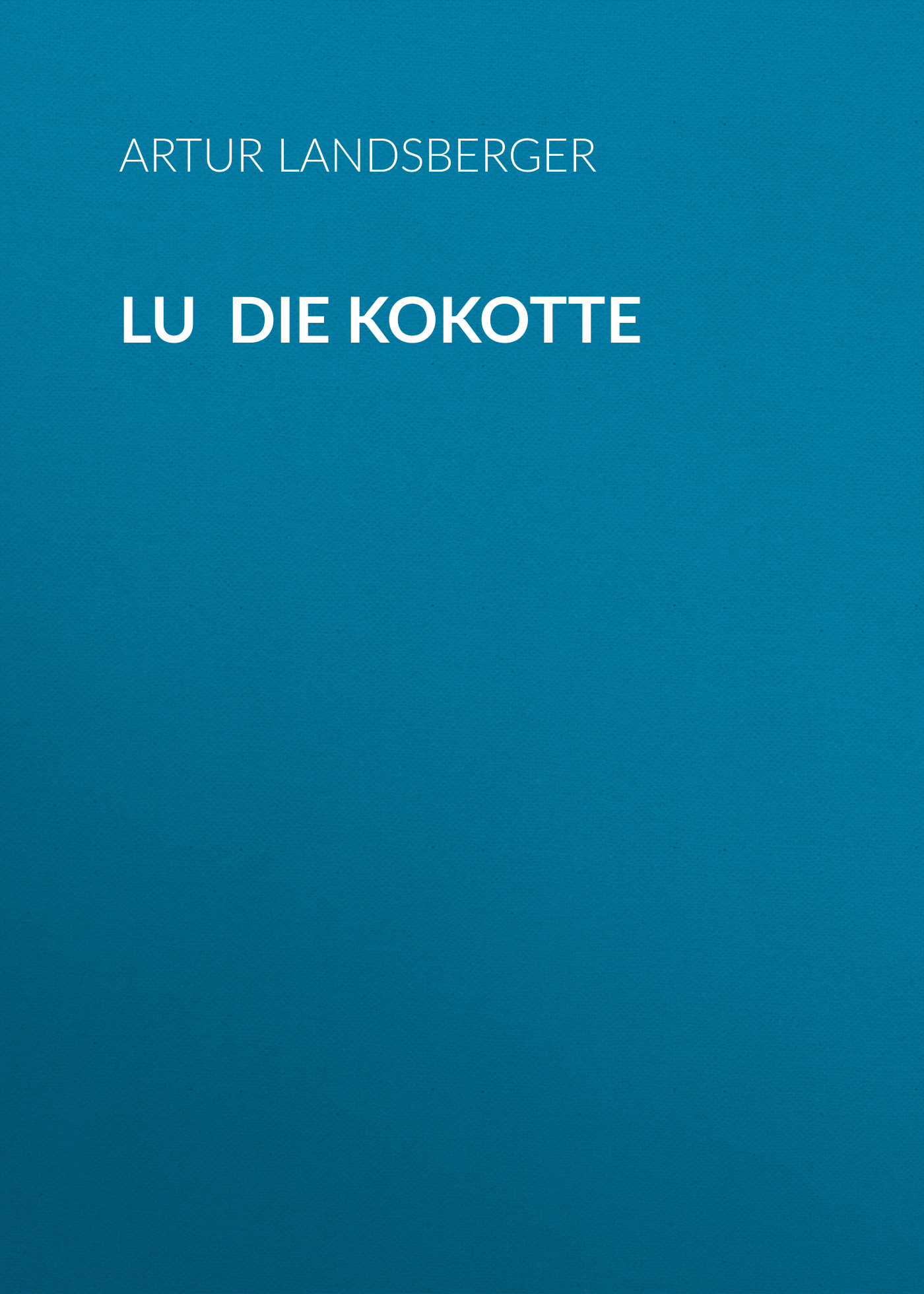 Обложка книги «Lu die Kokotte»
