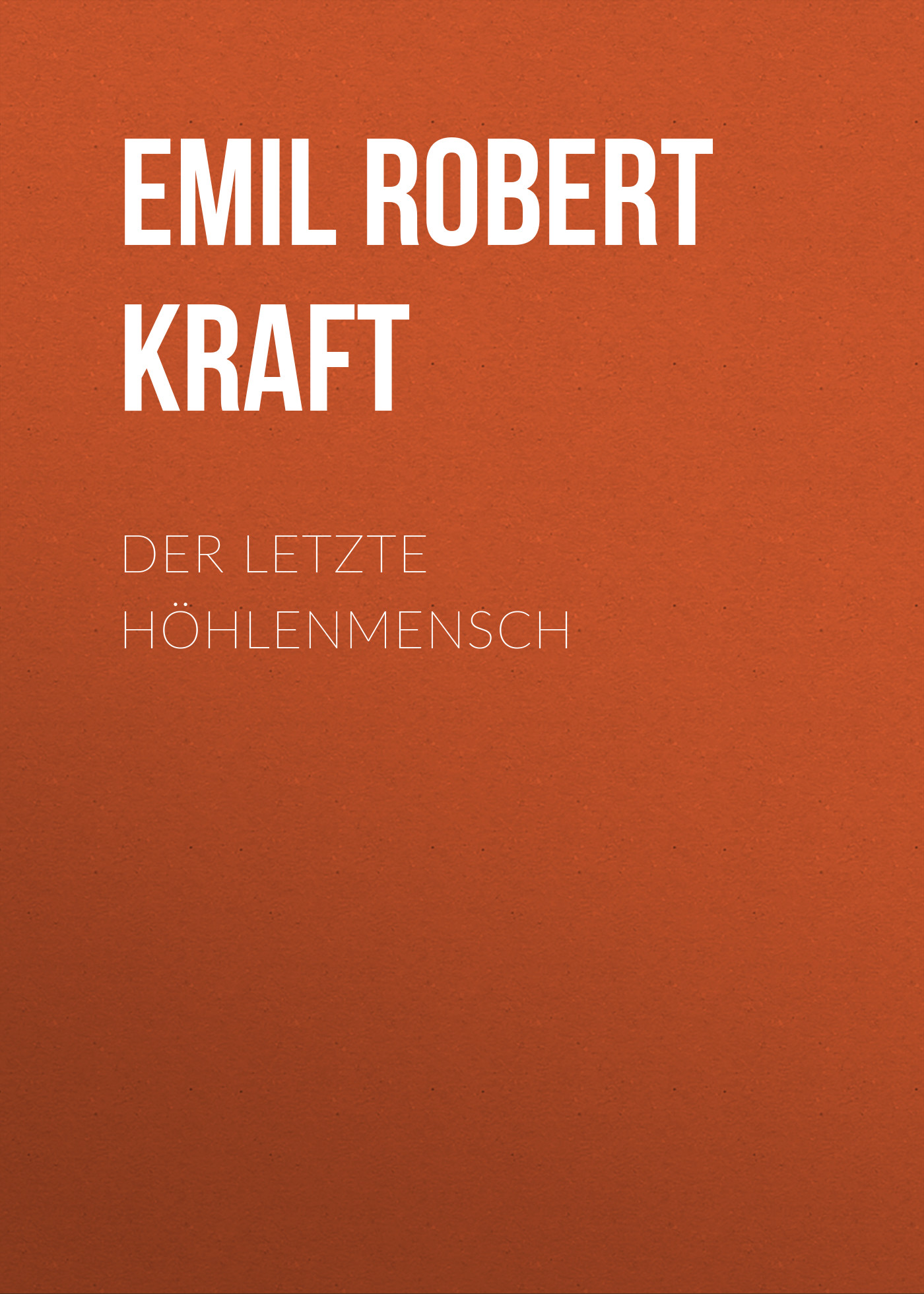 Обложка книги «Der letzte Höhlenmensch»