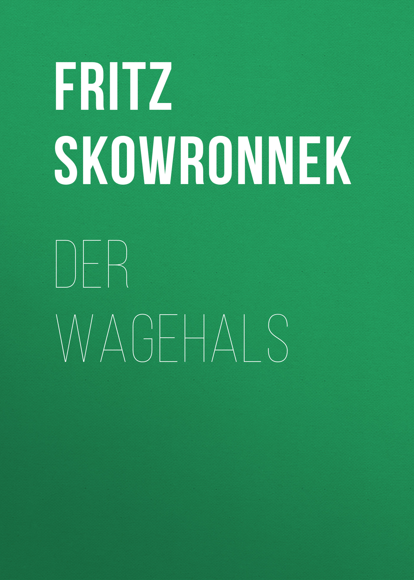 Обложка книги «Der Wagehals»