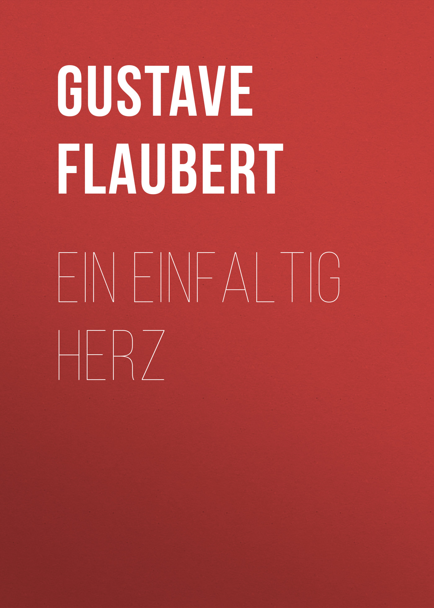 Обложка книги «Ein einfaltig Herz»