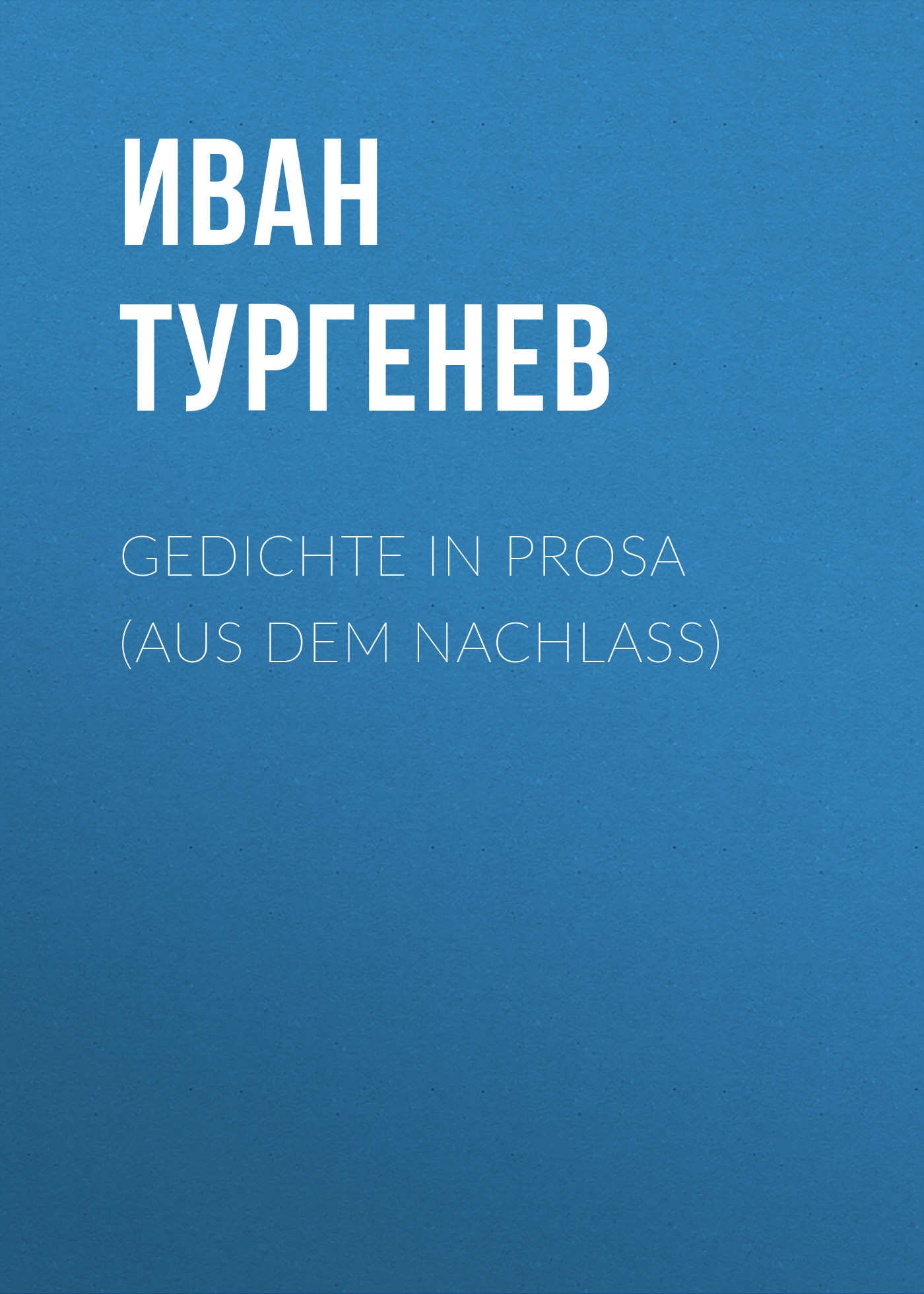 Обложка книги «Gedichte in Prosa (Aus dem Nachlass)»