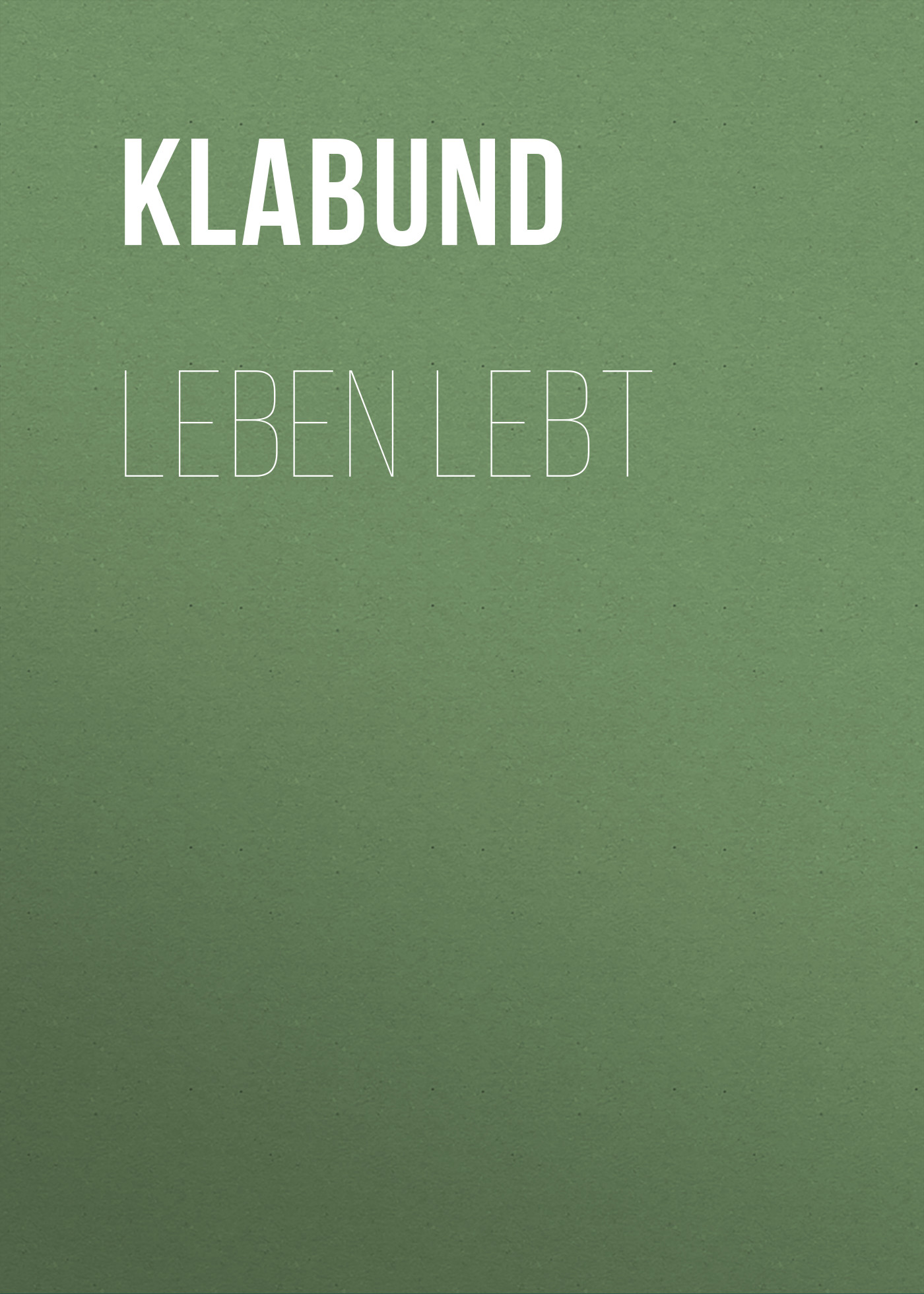Обложка книги «Leben lebt»