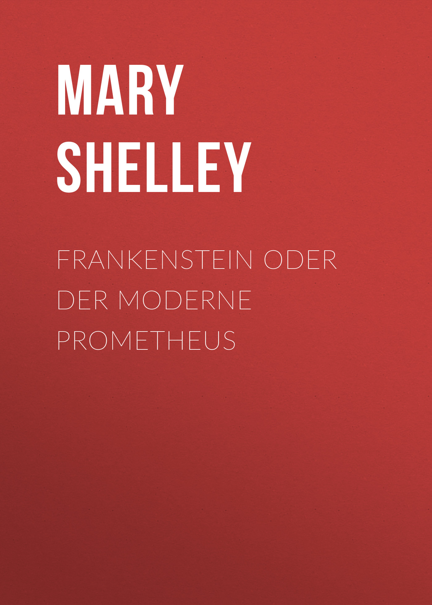 Обложка книги «Frankenstein oder Der moderne Prometheus»