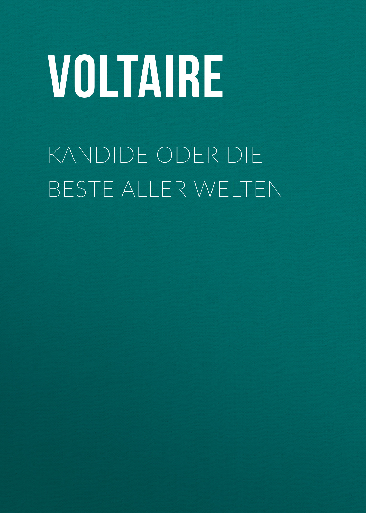 Обложка книги «Kandide oder Die beste aller Welten»