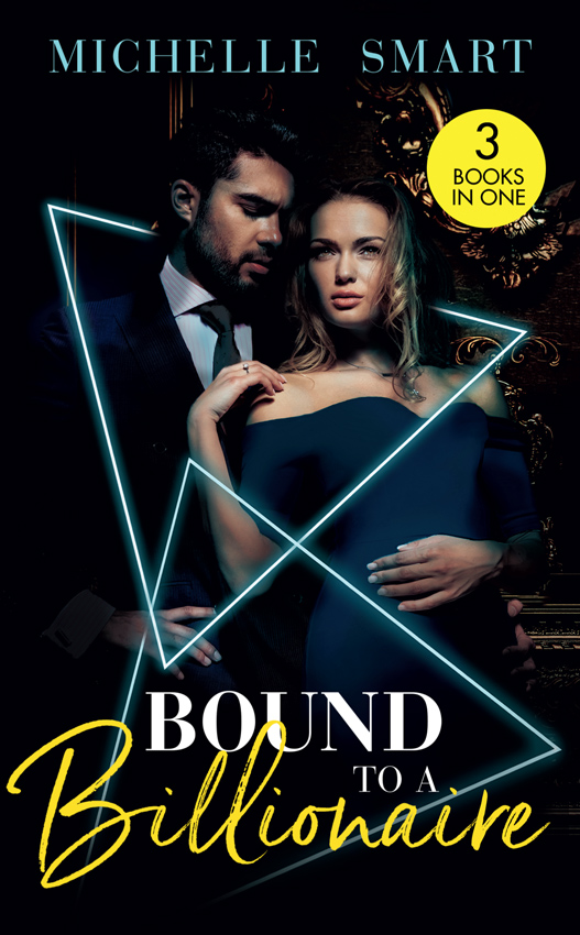 Обложка книги «Bound To A Billionaire: Protecting His Defiant Innocent (Bound to a Billionaire) / Claiming His One-Night Baby / Buying His Bride of Convenience»