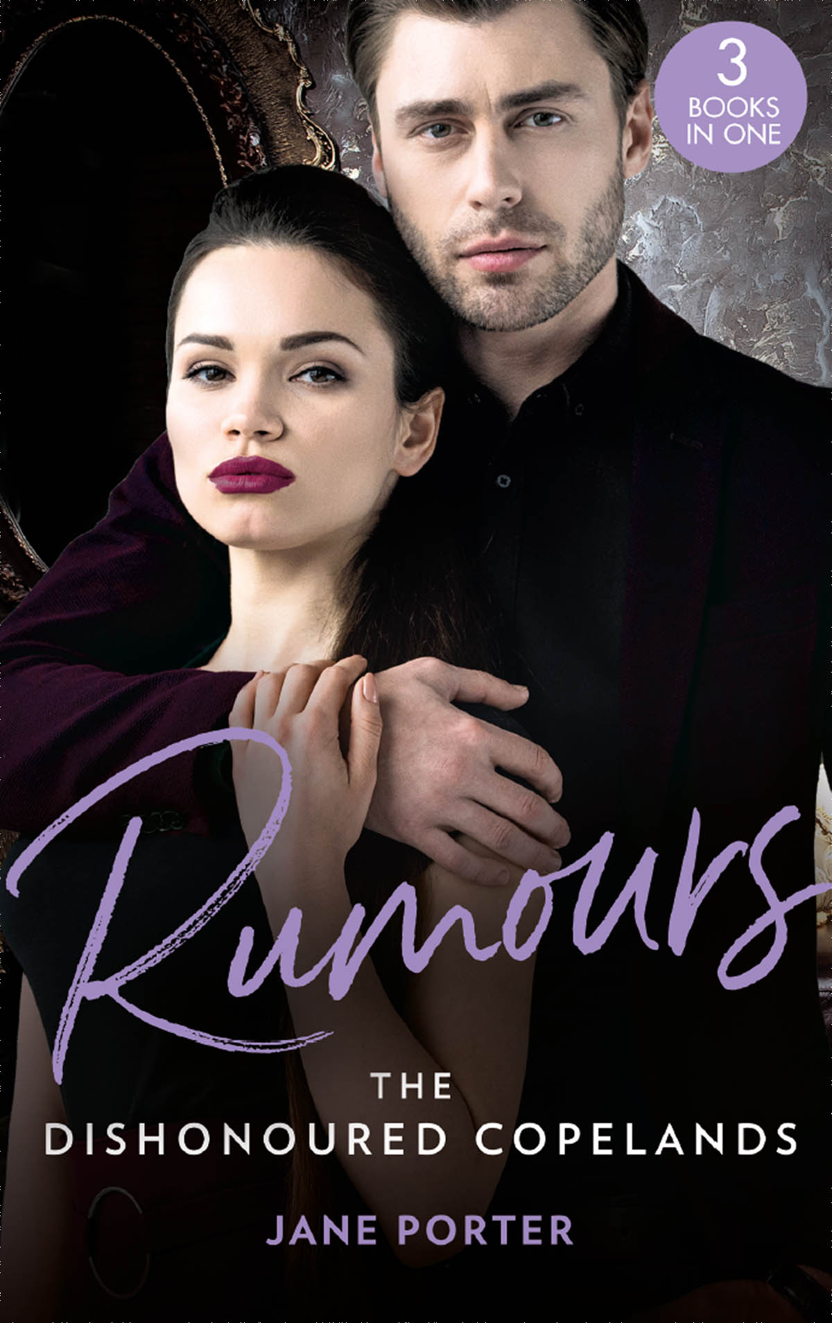 Обложка книги «Rumours: The Dishonoured Copelands: The Fallen Greek Bride (The Disgraced Copelands) / His Defiant Desert Queen (The Disgraced Copelands) / Her Sinful Secret (The Disgraced Copelands)»