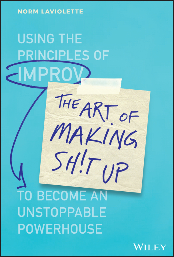 Обложка книги «The Art of Making Sh!t Up»