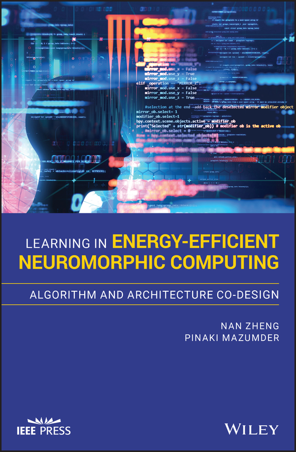 Обложка книги «Learning in Energy-Efficient Neuromorphic Computing: Algorithm and Architecture Co-Design»