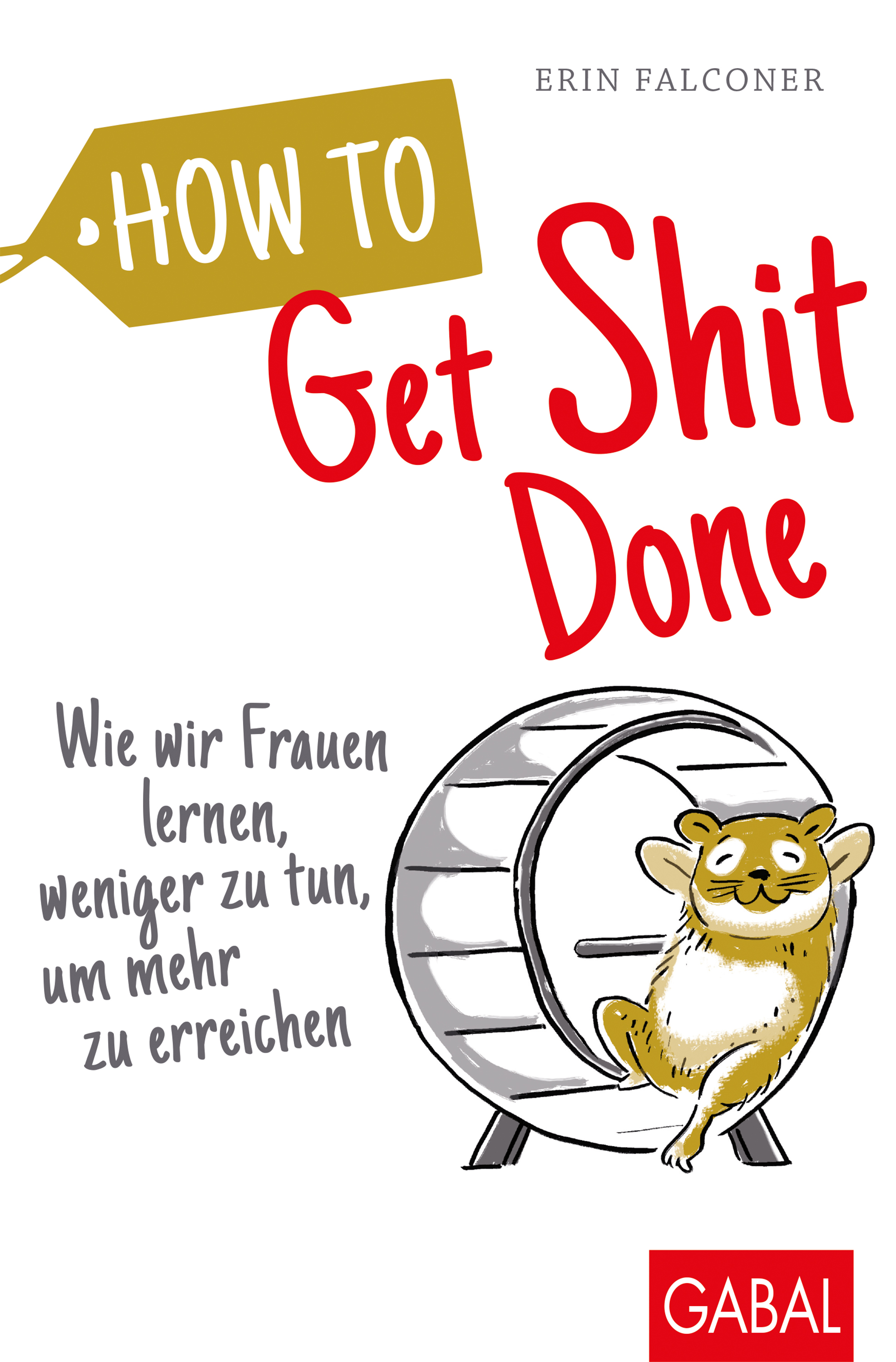 Обложка книги «How to Get Shit Done»