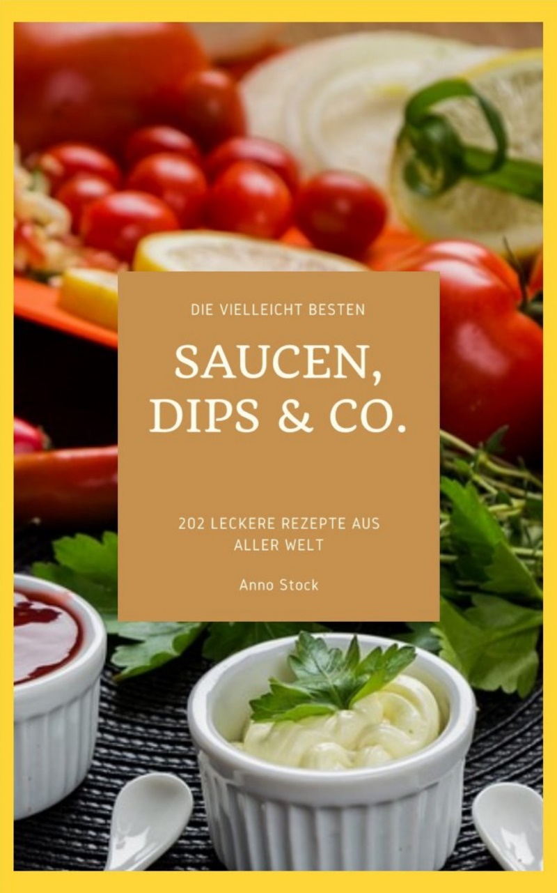 Обложка книги «Die vielleicht besten Saucen, Dips & Co.»