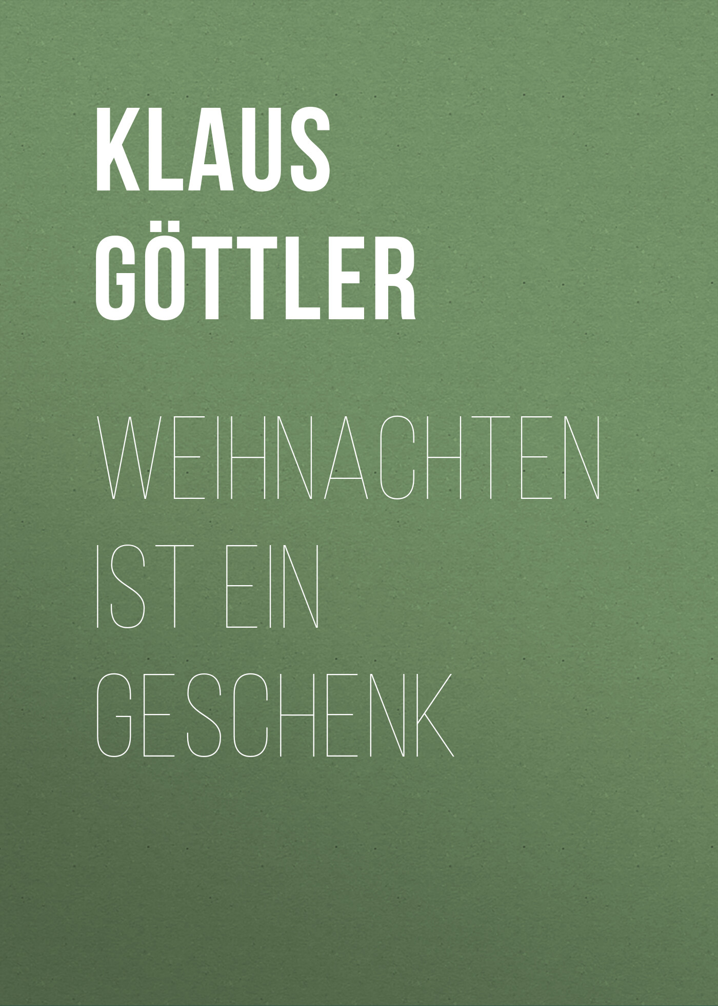 Обложка книги «Weihnachten ist ein Geschenk»