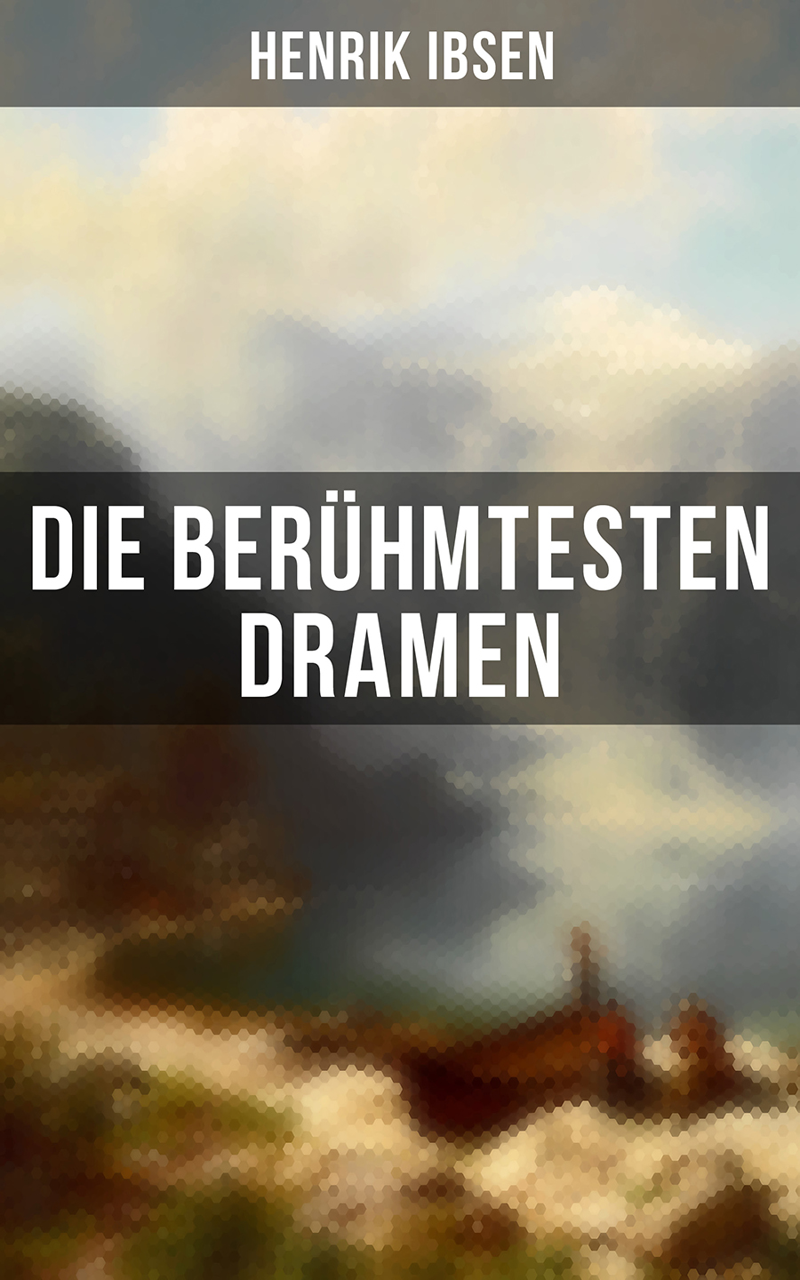 Обложка книги «Die berühmtesten Dramen von Henrik Ibsen»