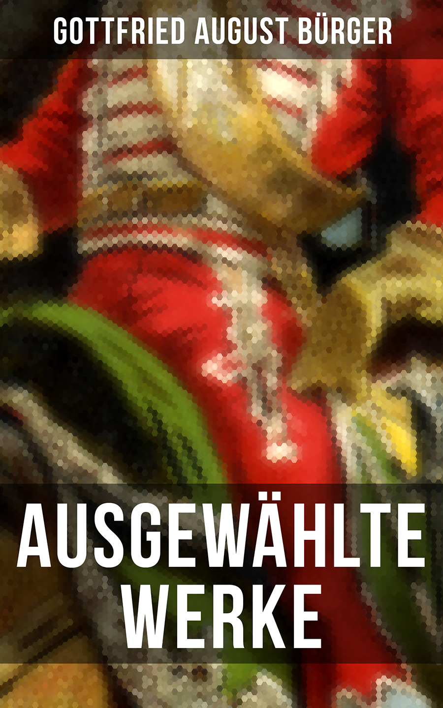 Обложка книги «Ausgewählte Werke von Gottfried August Bürger»