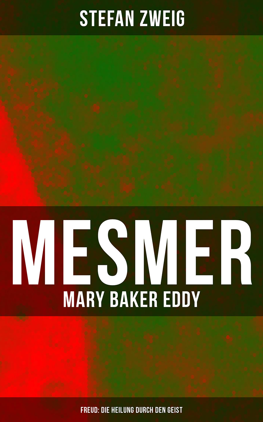 Обложка книги «Mesmer - Mary Baker Eddy - Freud: Die Heilung durch den Geist»
