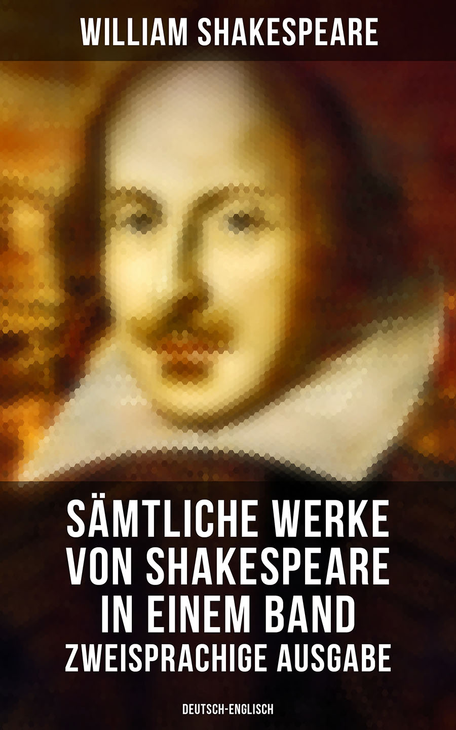 Обложка книги «Sämtliche Werke von Shakespeare in einem Band: Zweisprachige Ausgabe (Deutsch-Englisch)»