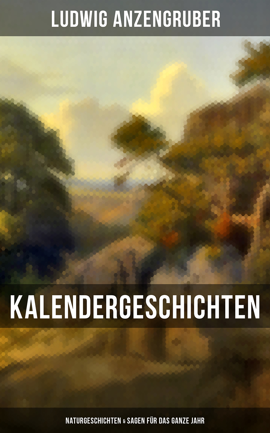 Обложка книги «Kalendergeschichten: Naturgeschichten & Sagen für das ganze Jahr»