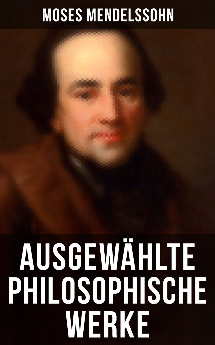 Обложка книги «Ausgewählte philosophische Werke von Moses Mendelssohn»