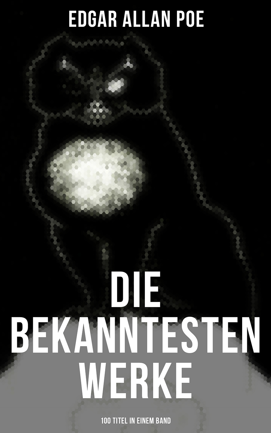 Обложка книги «Die bekanntesten Werke von Edgar Allan Poe (100 Titel in einem Band)»