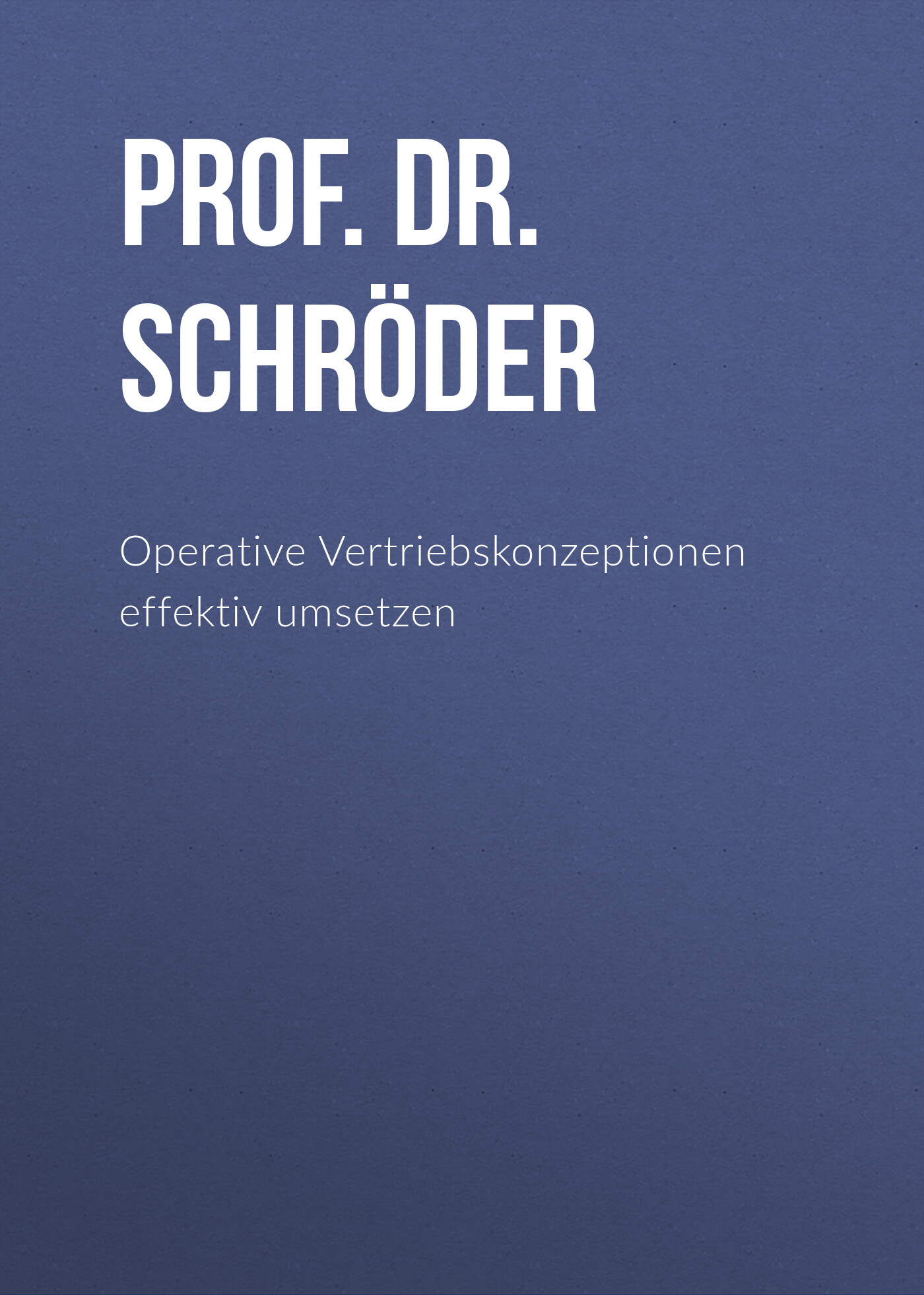 Обложка книги «Operative Vertriebskonzeptionen effektiv umsetzen»