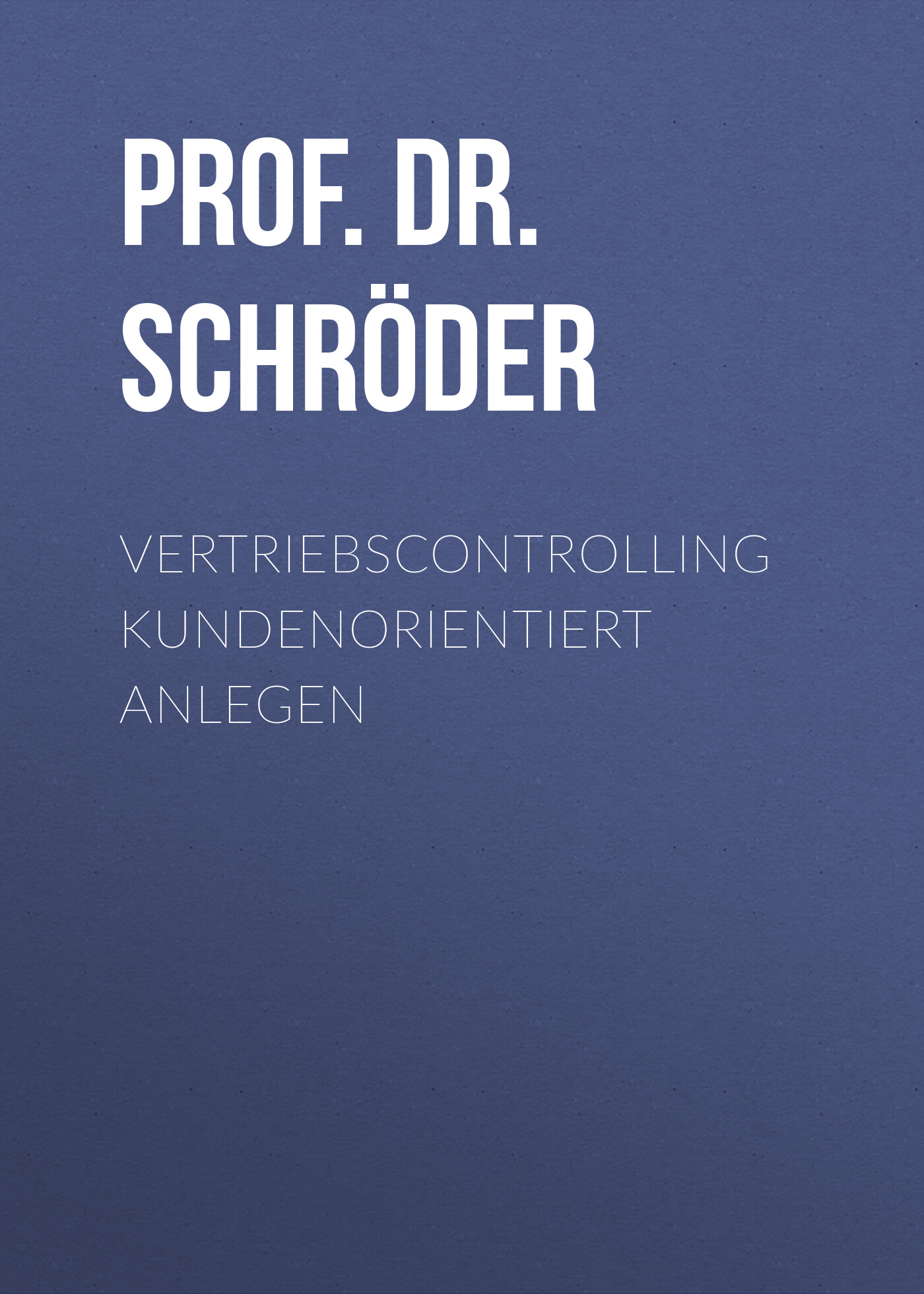 Обложка книги «Vertriebscontrolling kundenorientiert anlegen»