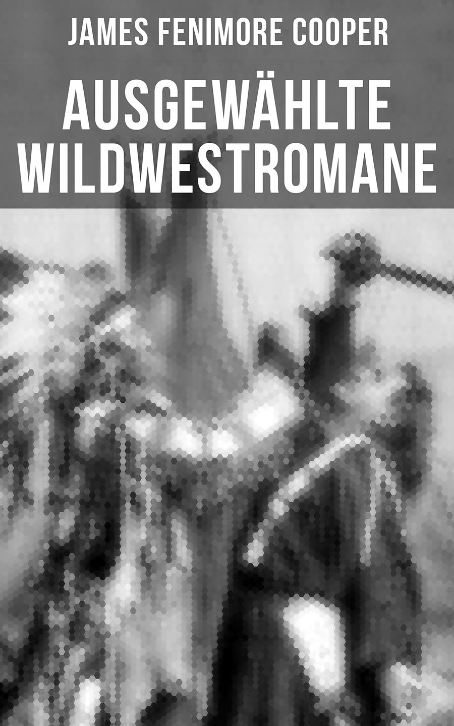 Обложка книги «Ausgewählte Wildwestromane von James Fenimore Cooper»