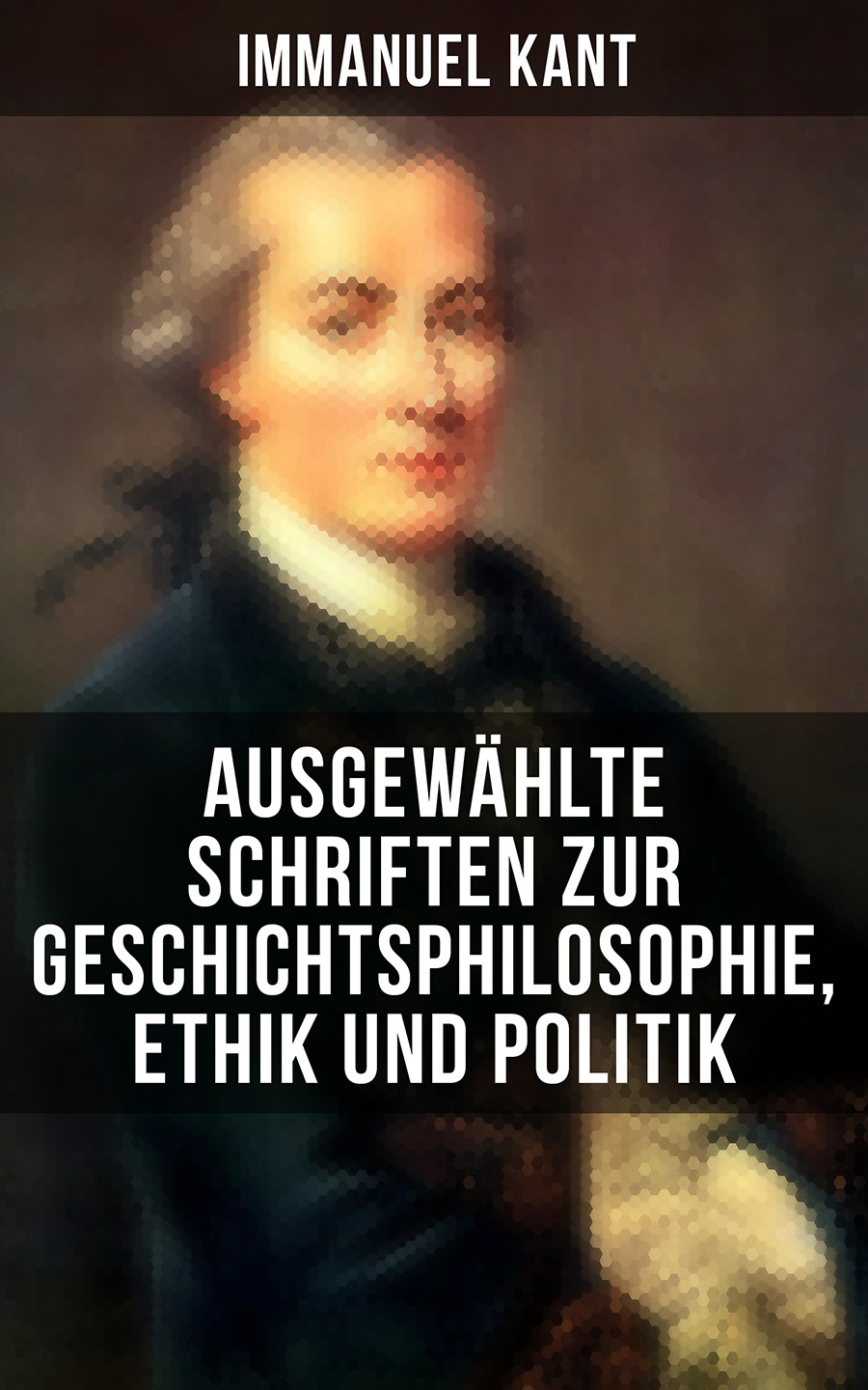 Обложка книги «Ausgewählte Schriften zur Geschichtsphilosophie, Ethik und Politik»