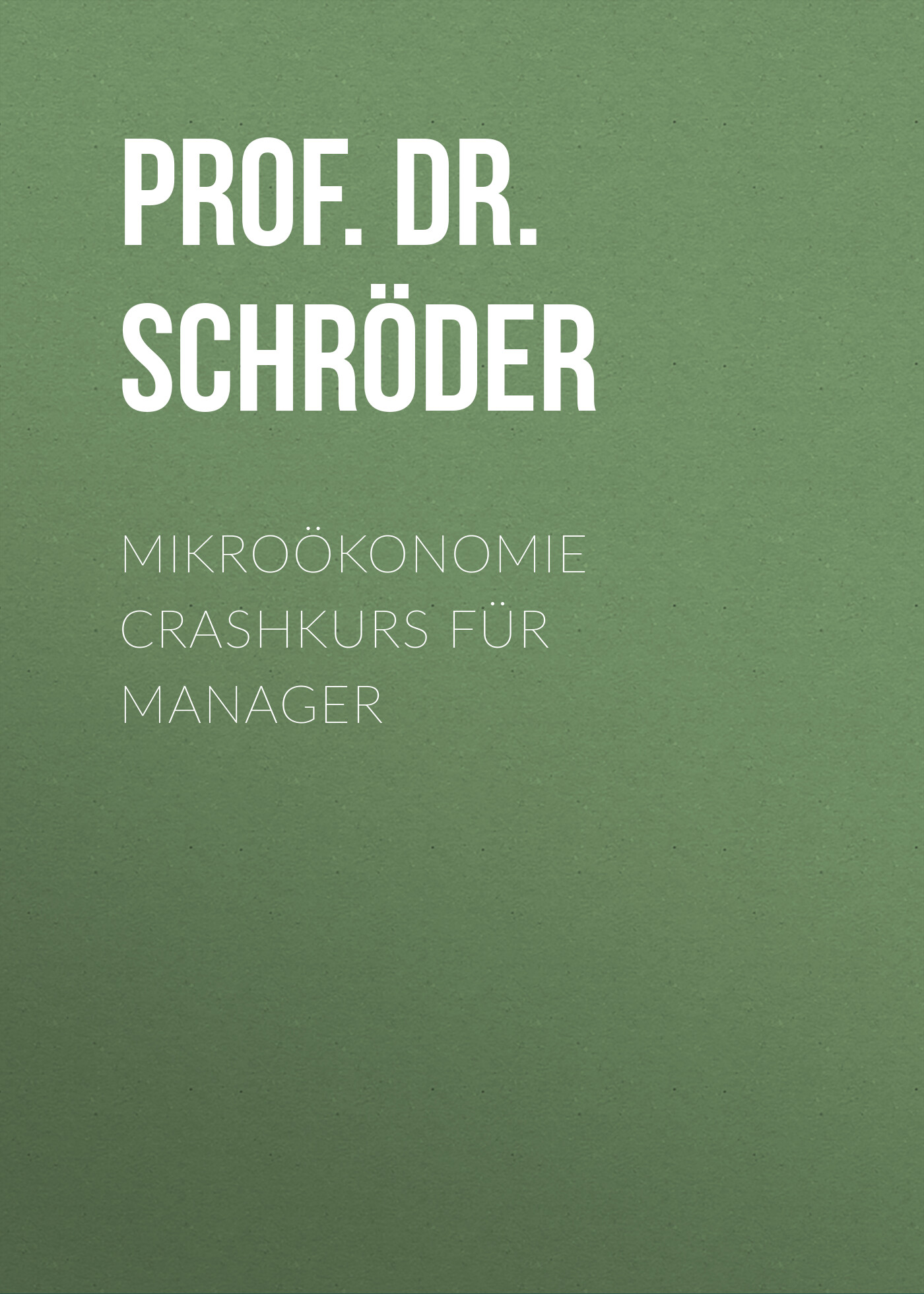 Обложка книги «Mikroökonomie Crashkurs für Manager»