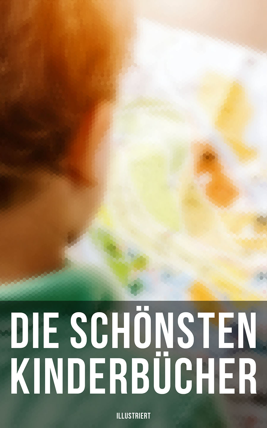 Обложка книги «Die schönsten Kinderbücher (Illustriert)»