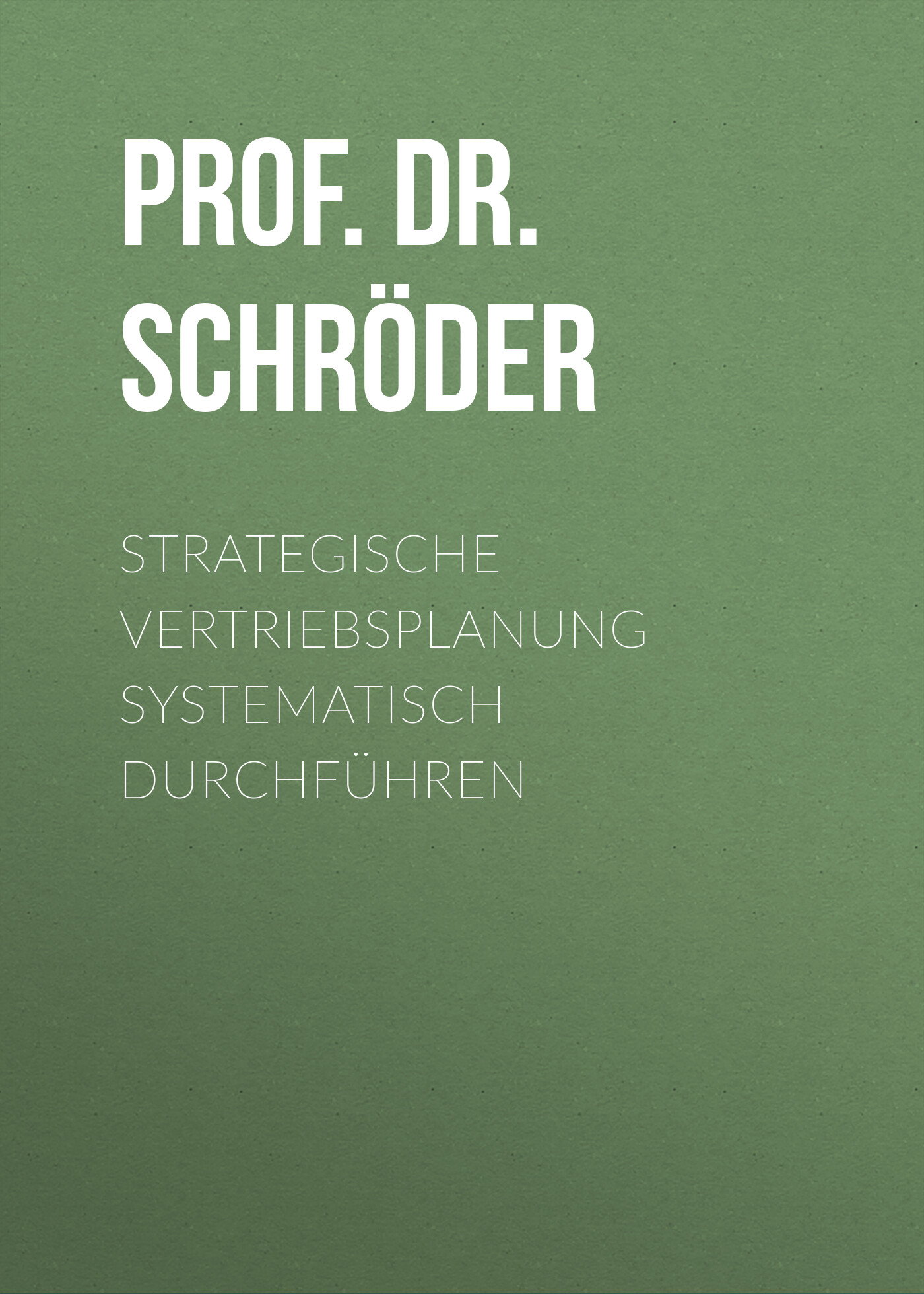 Обложка книги «Strategische Vertriebsplanung systematisch durchführen»