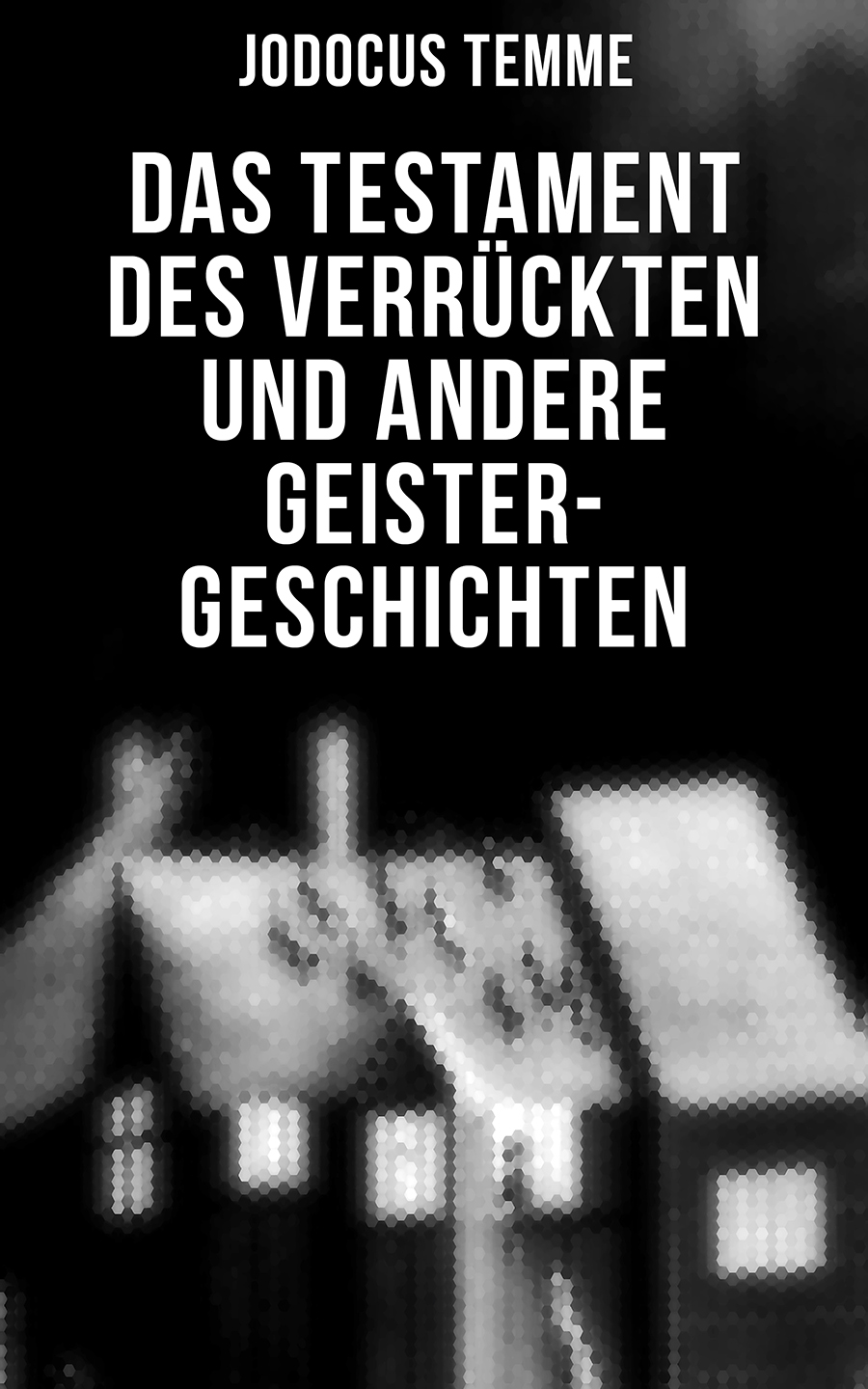 Обложка книги «Das Testament des Verrückten und andere Geister-Geschichten»