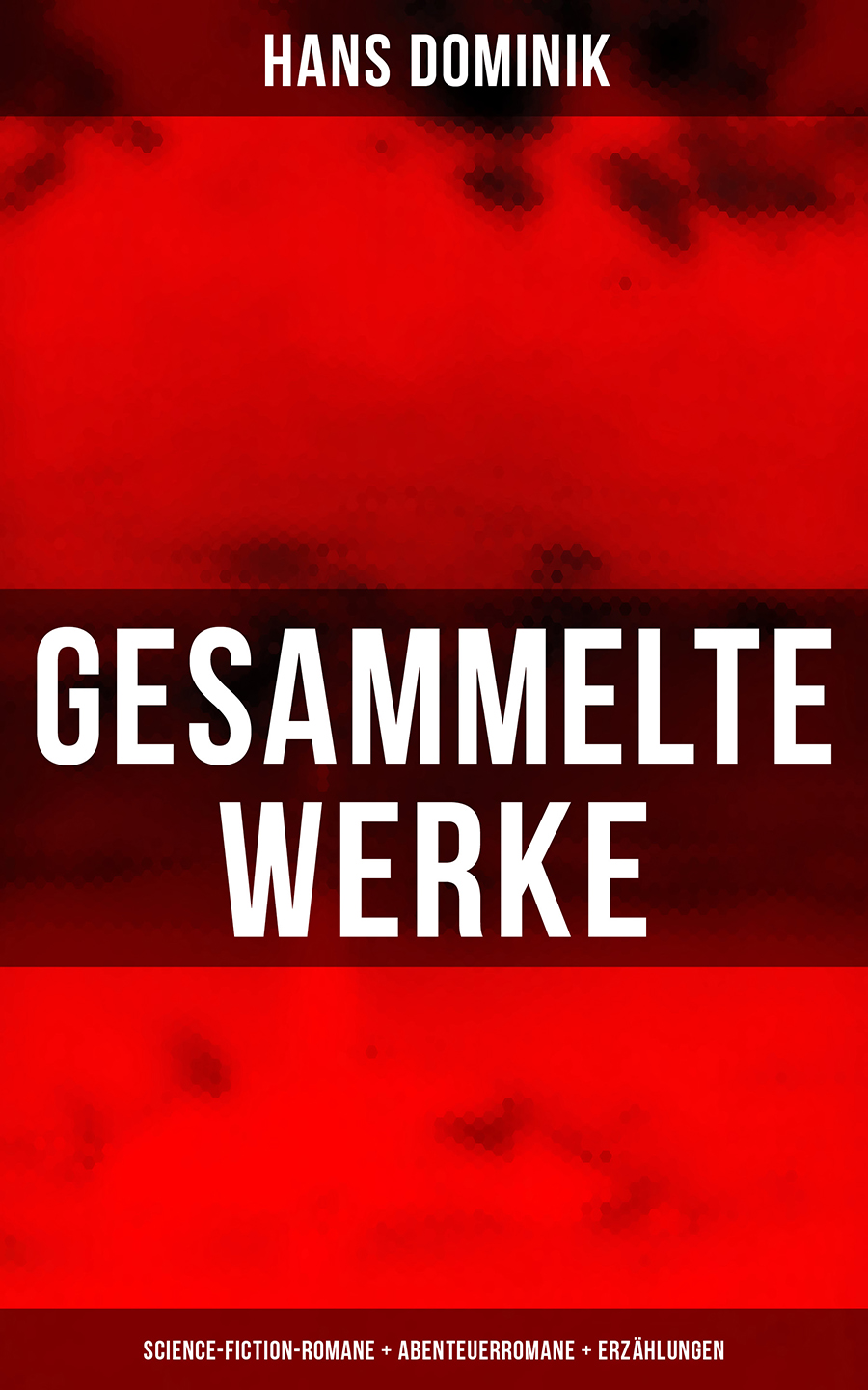 Обложка книги «Gesammelte Werke: Science-Fiction-Romane + Abenteuerromane + Erzählungen»