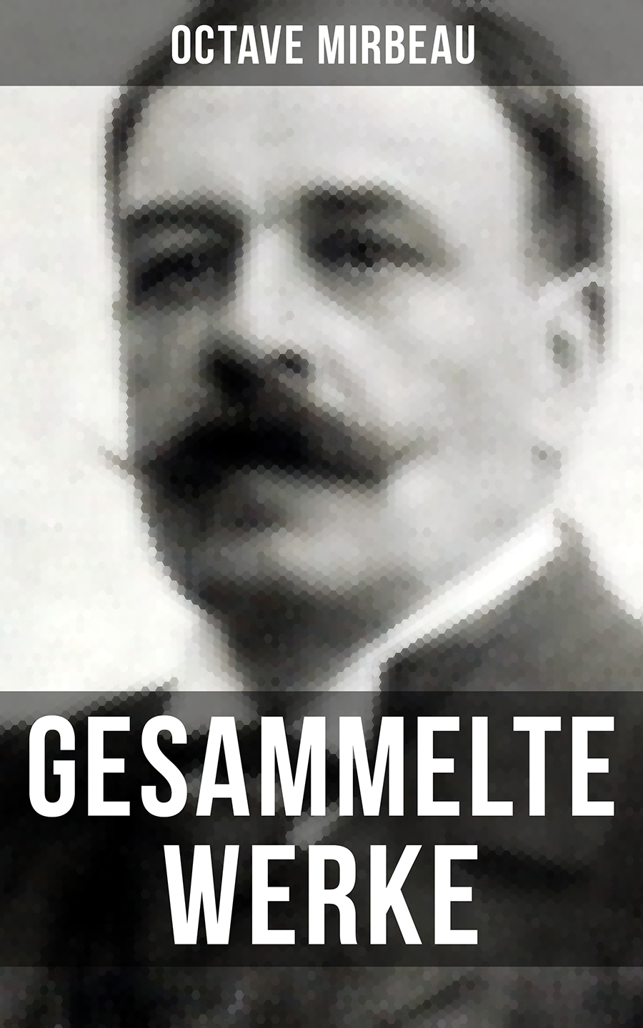 Обложка книги «Octave Mirbeau: Gesammelte Werke»