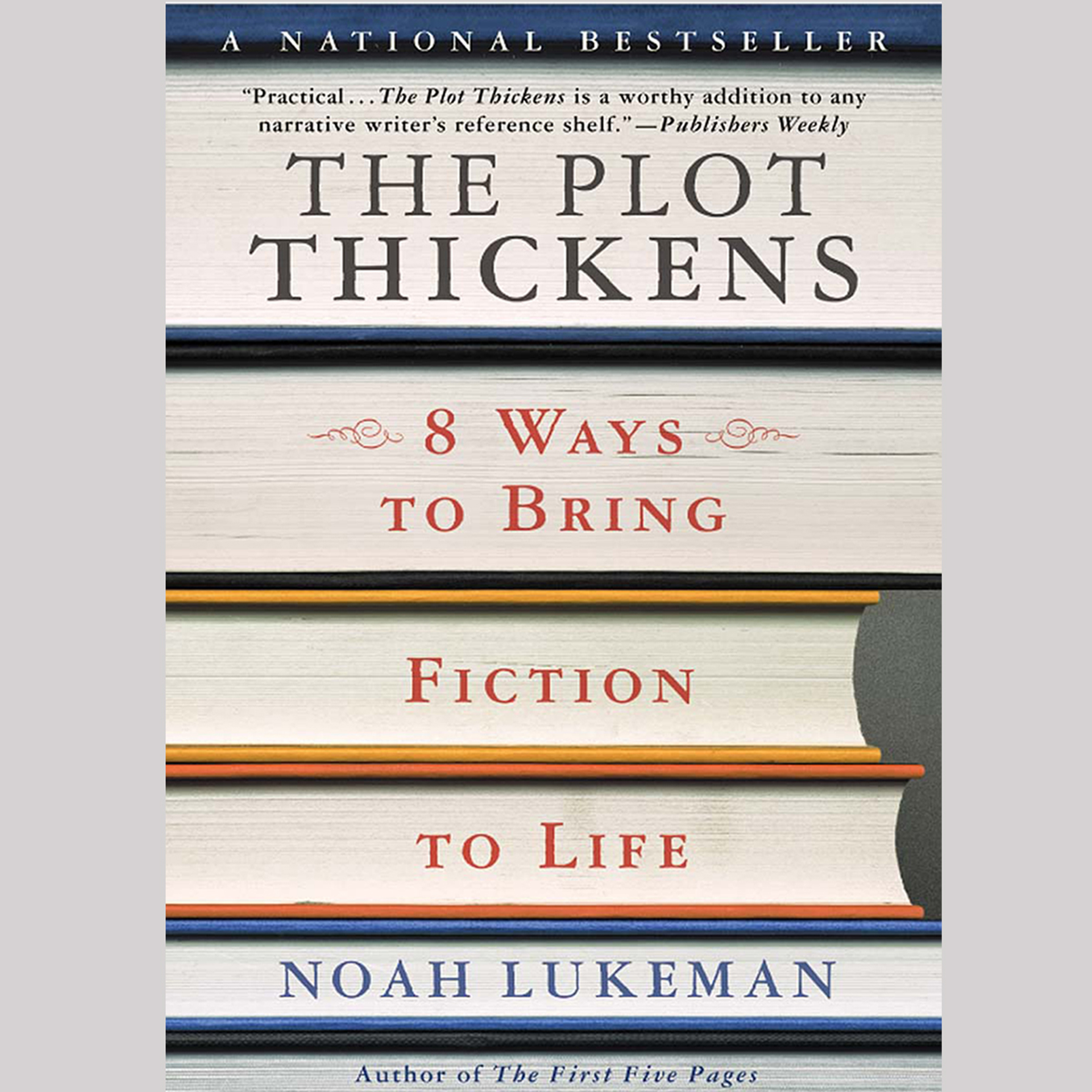 Обложка книги «The Plot Thickens: 8 Ways to Bring Fiction to Life»