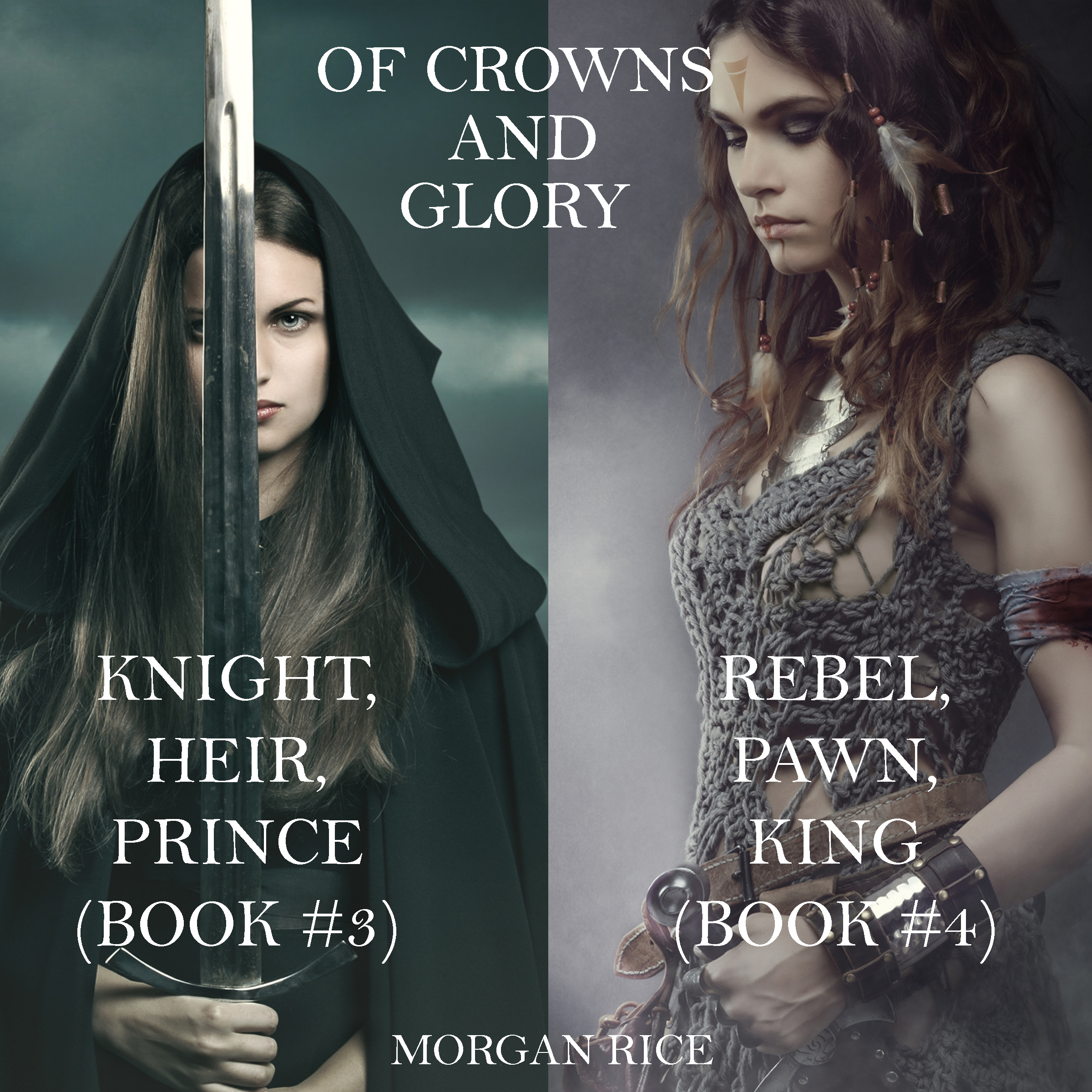 Обложка книги «Of Crowns and Glory: Knight, Heir, Prince and Rebel, Pawn, King»