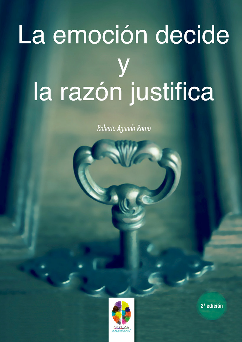 Обложка книги «La Emoción decide y la Razón justifica»