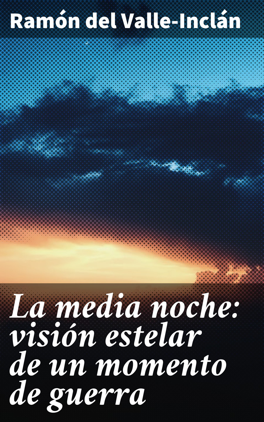 Обложка книги «La media noche: visión estelar de un momento de guerra»