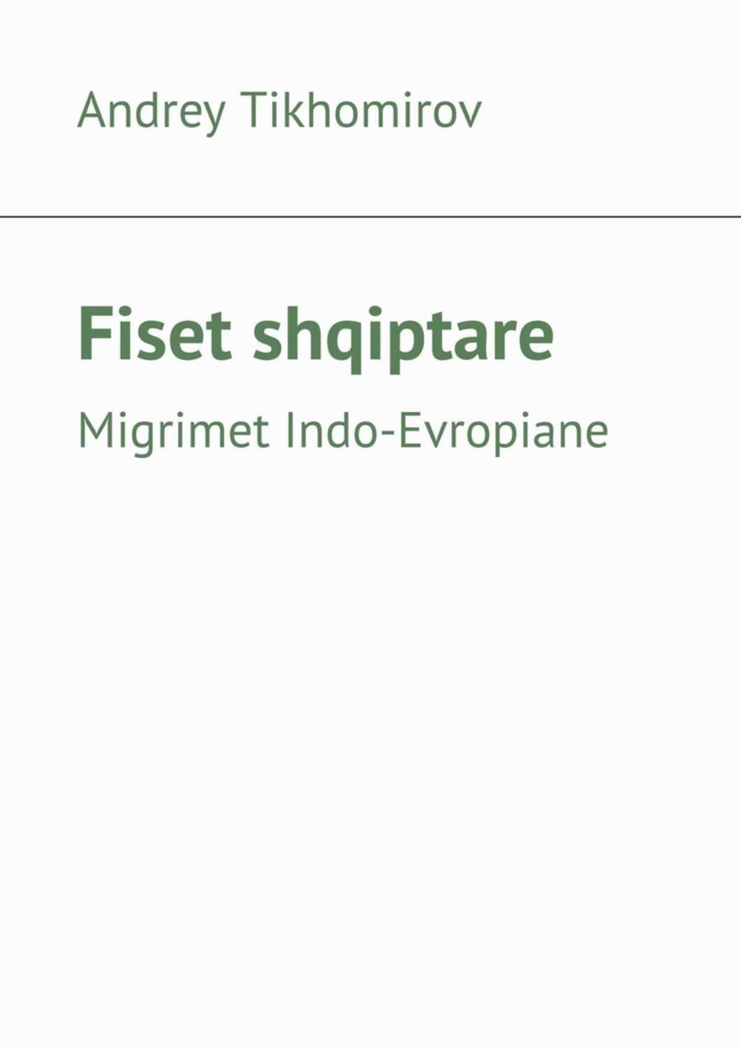 Обложка книги «Fiset shqiptare. Migrimet Indo-Evropiane»