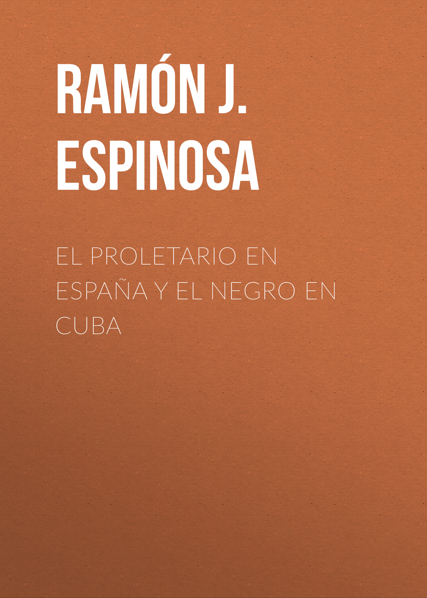 Обложка книги «El proletario en España y el Negro en Cuba»