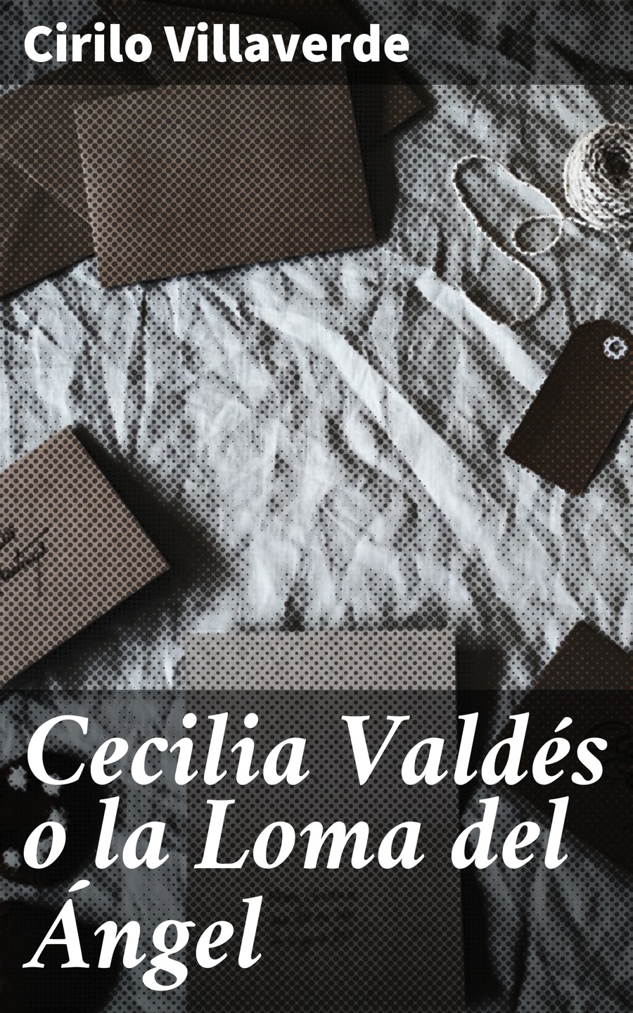 Обложка книги «Cecilia Valdés o la Loma del Ángel»