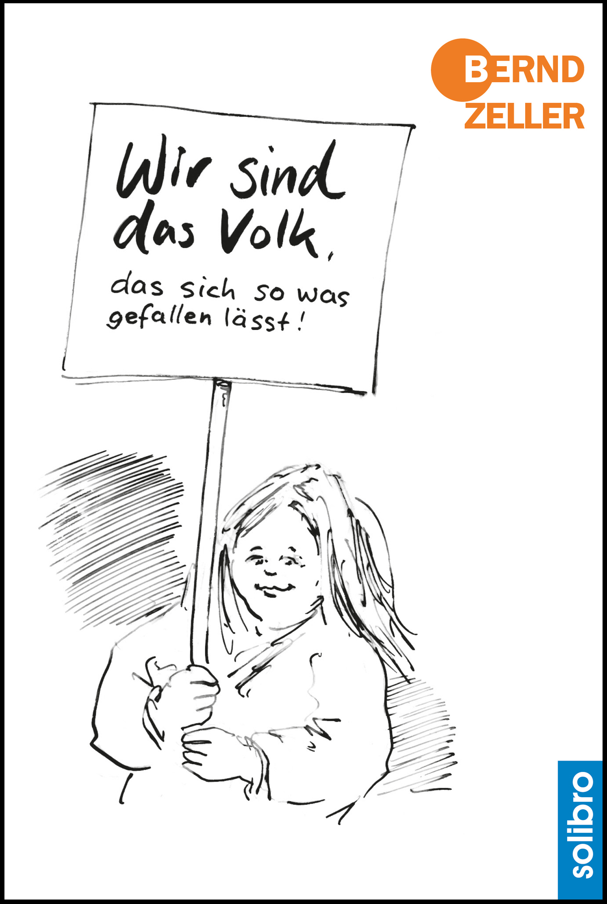 Обложка книги «Wir sind das Volk, das sich so was gefallen lässt!»