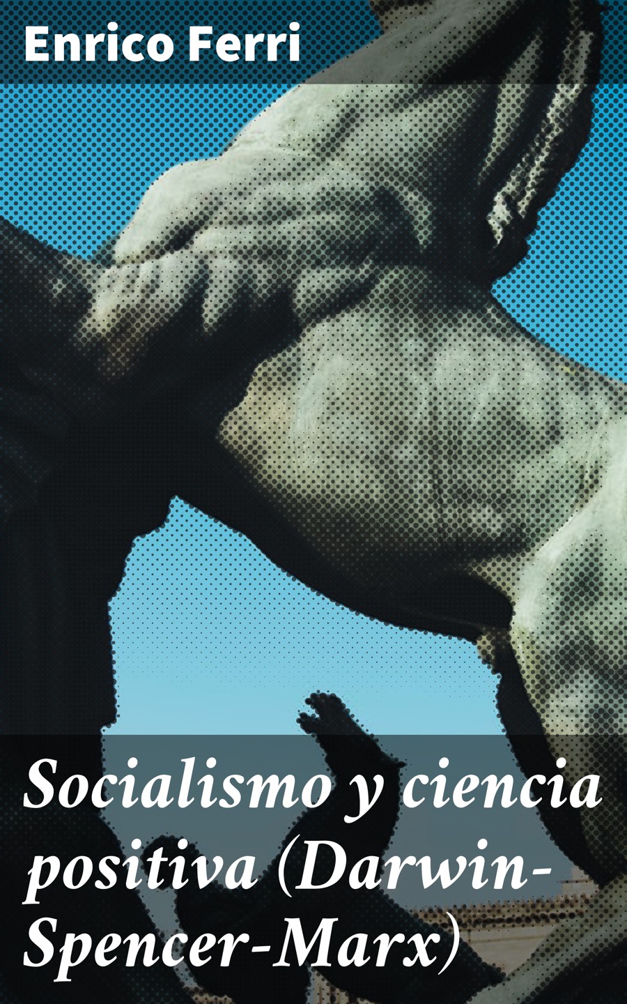 Обложка книги «Socialismo y ciencia positiva (Darwin-Spencer-Marx)»