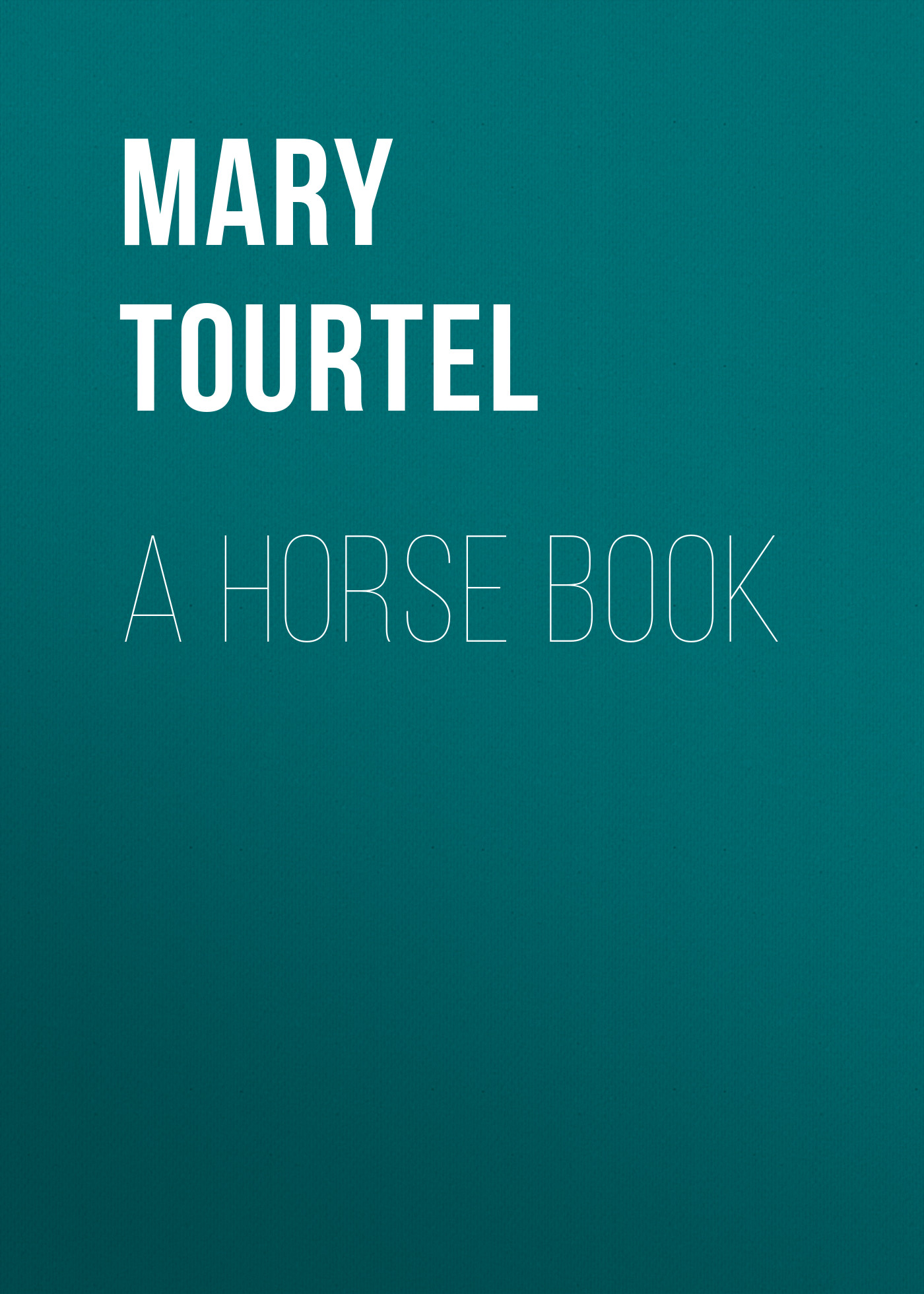 Обложка книги «A Horse Book»