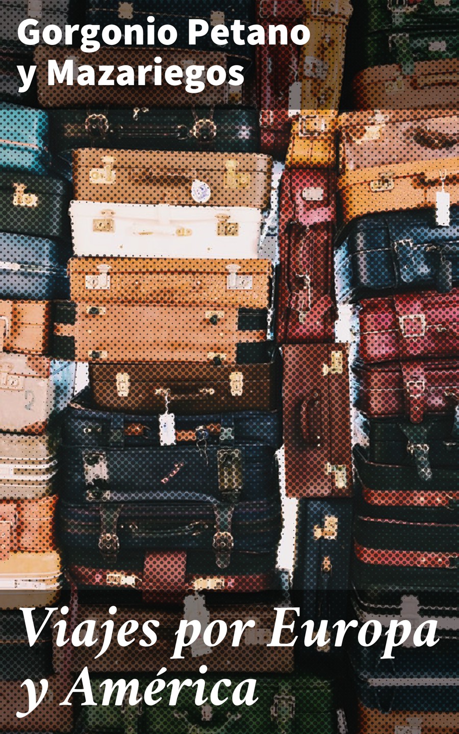 Обложка книги «Viajes por Europa y América»