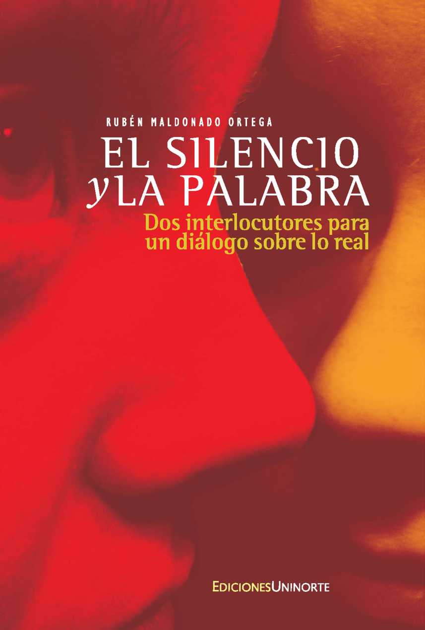 Обложка книги «El silencio y la palabra: Dos interlocutores para un diálogo sobre lo real»
