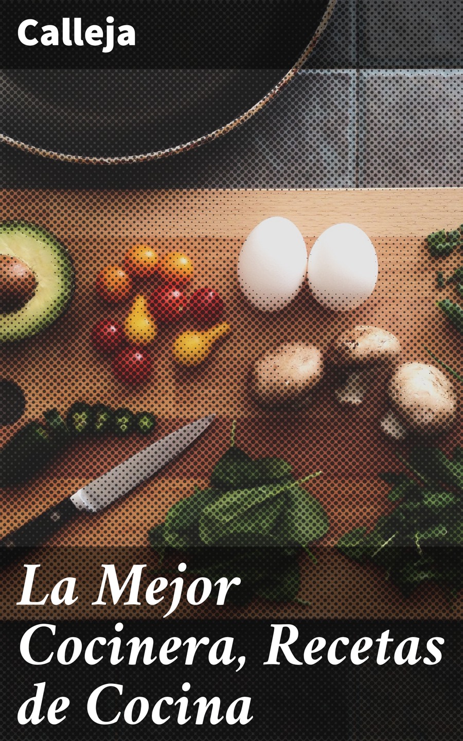 Обложка книги «La Mejor Cocinera, Recetas de Cocina»