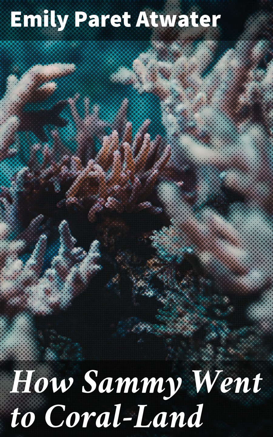 Обложка книги «How Sammy Went to Coral-Land»