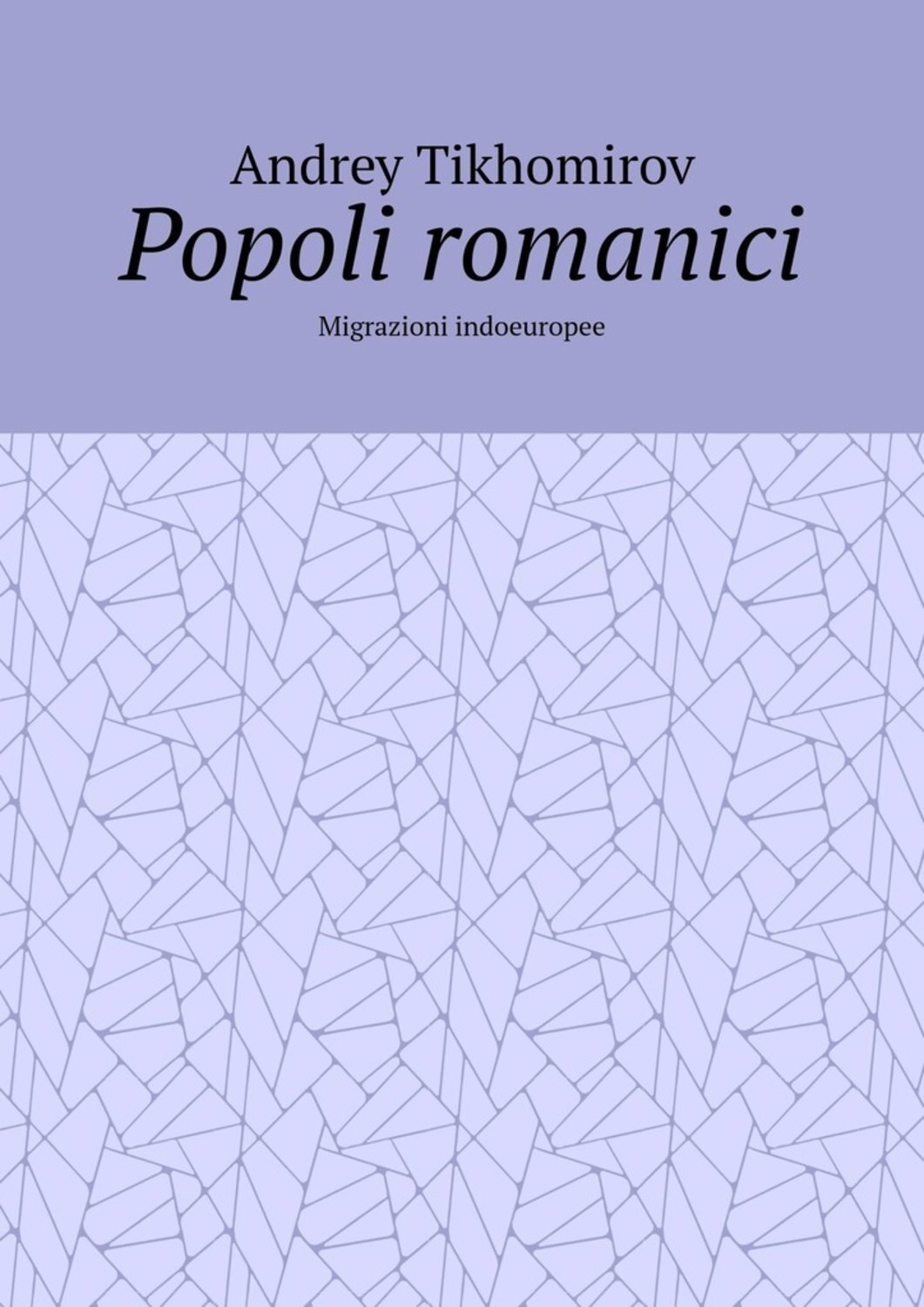 Обложка книги «Popoli romanici. Migrazioni indoeuropee»